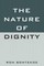 The Nature of Dignity