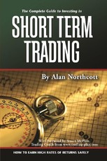 The Complete Guide to Investing In Short Term Trading  How to Earn High Rates of Returns Safely