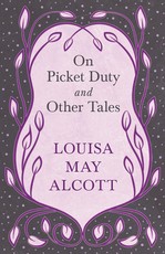 On Picket Duty, and Other Tales