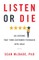 Listen or Die