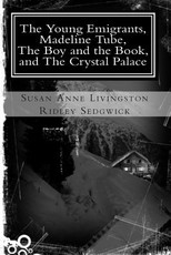 The Young Emigrants, Madeline Tube, The Boy and the Book, and The Crystal Palace