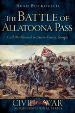Battle of Allatoona Pass: Civil War Skirmish in Bartow County, Georgia