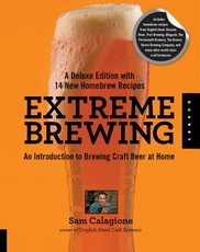 Extreme Brewing, a Deluxe Edition with 14 New Homebrew Recipes