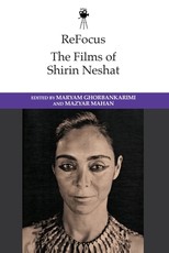 Refocus: The Films of Shirin Neshat