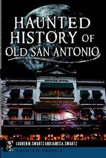 Haunted History of Old San Antonio