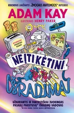 Neįtikėtini išradimai. Užburiantis ir fantastiškai juokingas pasaulį pakeitusių išradimų vadovas ir kai kurių tikrai nieko nepakeitusių