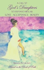 A Call to God's Daughters to Step into His L.A.B. Love Acceptance Beauty