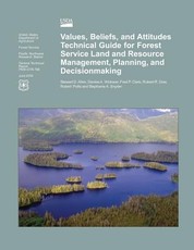 Values, Beliefs, and Attitudes Technical Guide for Forest Service Land and Resource Management, Planning, and Decisionmaking