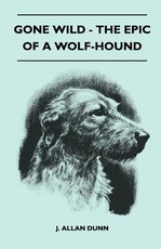 Gone Wild - The Epic of a Wolf-Hound