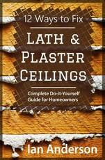 12 Ways to Fix Lath and Plaster Ceilings