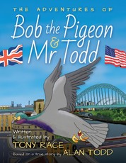 Race, T: Adventures of Bob the Pigeon and Mr Todd