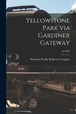 Yellowstone Park via Gardiner Gateway; no.300e