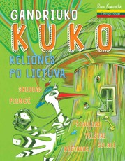 Gandriuko Kuko kelionės po Lietuvą. 5 knyga
