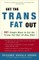 Get the Trans Fat Out