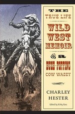 The True Life Wild West Memoir of a Bush-Popping Cow Waddy