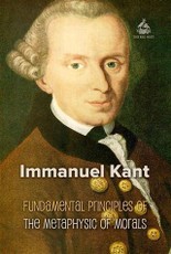 Fundamental Principles of the Metaphysic of Morals