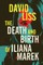 The Death and Birth of Iliana Marek