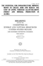 The potential for infrastructure improvements to create jobs and reduce the cost of living through all-of-the-above energy and mineral production in Alaska
