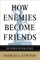 How Enemies Become Friends