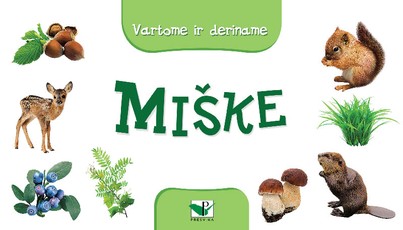 Miške. Vartome ir deriname