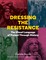 Dressing the Resistance: The Visual Language of Protest Through History