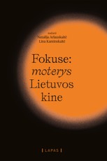 Fokuse: moterys Lietuvos kine