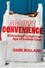 Against Convenience