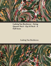 Ludwig Van Beethoven - String Quartet No.6 - Op.18 No.6 - A Full Score