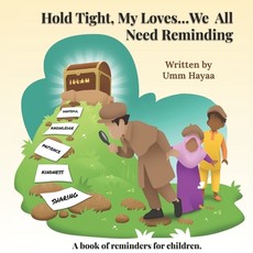 Hold Tight, My Loves...We All Need Reminding