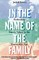 In the Name of the Family