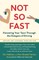 Not So Fast