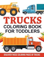 Trucks Coloring Book For Toddlers