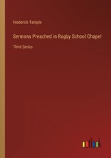 Sermons Preached in Rugby School Chapel