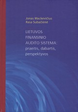 Lietuvos finansinio audito sistema: praeitis, dabartis, perspektyvos