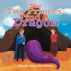 The Two Little Princes Find A Dragon
