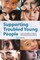 Supporting Troubled Young People