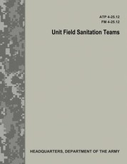 Unit Field Sanitation Teams (ATP 4-25.12 / FM 4-25.12)