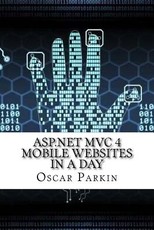 ASP.NET MVC 4 Mobile Websites In a Day