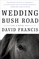 Wedding Bush Road