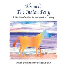 Abenaki, The Indian Pony