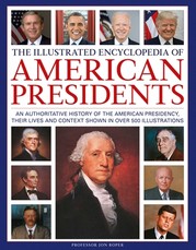 The Illustrated Encyclopedia of American Presidents
