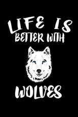 Life Is Better With Wolves