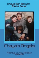 Chaya's Angels: A Spiritual Journey with Down Syndrome