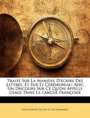 Traite Sur La Maniere D'Ecrire Des Lettres, Et Sur Le Ceremonial