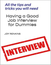 Having a Good Job Interview for Dummies;All The Tips and Tricks You Need