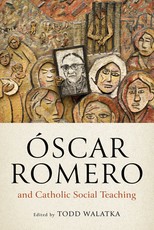 ÃÂscar Romero and Catholic Social Teaching