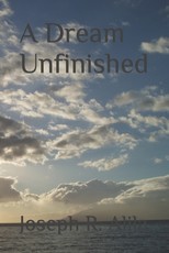A Dream Unfinished