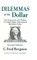 Dilemmas of the Dollar: Economics and Politics of United States International Monetary Policy