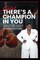 Girl, There's A Champion In You