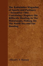 The Badminton Magazine of Sports and Pastimes - November 1902 - Containing Chapters On: Billiards, Hunting in the Himalayans, Fishing on the North Sea and Fox Hunting